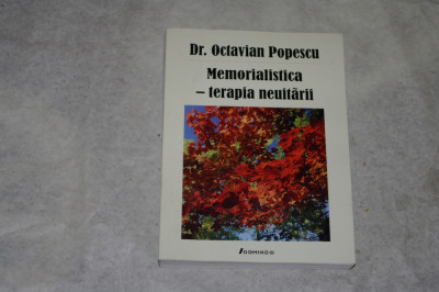 Memorialistica - terapia neuitarii - Dr. Octavian Popescu - cu dedicatie autor foto