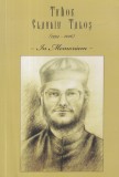 Tudor Claudiu Talos (1994 - 2016). In memoriam - Volum ingrijit si prefatat de
