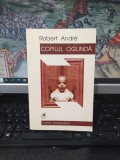 Robert Andre, Copilul oglindă, Cartea Rom&acirc;nească, București 2000, 067