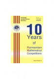 10 Years of Romanian Mathematical Competitions | Radu Gologan, Mihai Monea, Dan Stefan Marinescu, Paralela 45