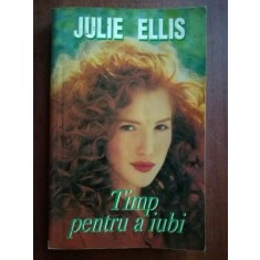 Timp pentru a iubi- Julie Ellis