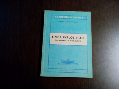 FIZICA EXPLOZIVILOR - Constantin Bodin - Academia Militara, 1977, 244 p. foto