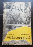 Viața cere viață. Reportaje - S&acirc;nziana Pop, Gabriela Melinescu (conține autografele autoareleor)