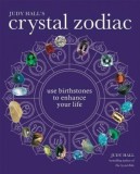 Judy Hall's Crystal Zodiac: Guide to Crystals, Birthstones &amp; Astrology - Enhance Self-Understanding &amp; Personal Growth