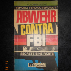 VLADIMIR ALEXE - ABWEHR CONTRA F.B.I. OPERATIUNILE SECRETE GERMANE DIN S.U.A.