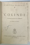 COLINDE , culegere intocmita de G. BREAZUL , cu desene de DEMIAN , SERIA &#039; CARTEA SATULUI &#039; NR. 21 , 1938, PARTITURI CU TEXT
