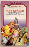 Cartile copilariei BASME ROMANESTI Clasele V-VI Ispirescu, Eminescu, Slavici, ..