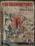 Cumpara ieftin TOMA VLADUT - VIN DESROBITORII! (BIBLIOTECA PODEANU, cca. 1942)