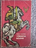 MIHAIL CALMICU - VORNICUL BOLDUR, 1968, 245 pagini, stare buna