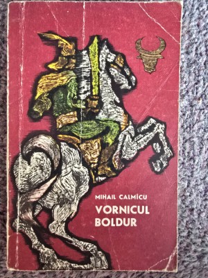 MIHAIL CALMICU - VORNICUL BOLDUR, 1968, 245 pagini, stare buna foto