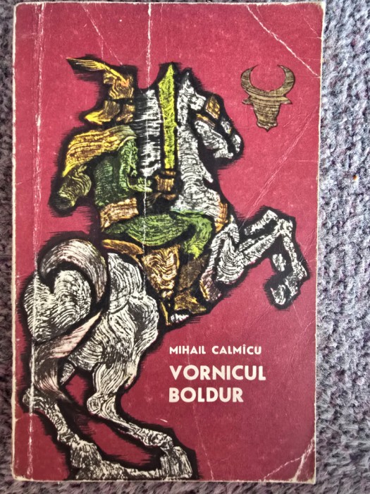 MIHAIL CALMICU - VORNICUL BOLDUR, 1968, 245 pagini, stare buna