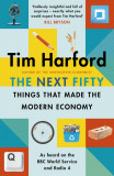 The Next Fifty Things that Made the Modern Economy | Tim Harford, Little, Brown