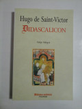 DIDASCALICON * DESPRE STUDIUL LECTURII - Hugo de Saint-Victor