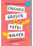 Cumpara ieftin Calculele Gresite Ale Fetei Fulger, Stacy Mcanulty - Editura Art