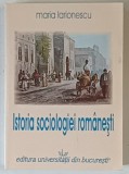 ISTORIA SOCIOLOGIEI ROMANESTI de MARIA LARIONESCU , 2007