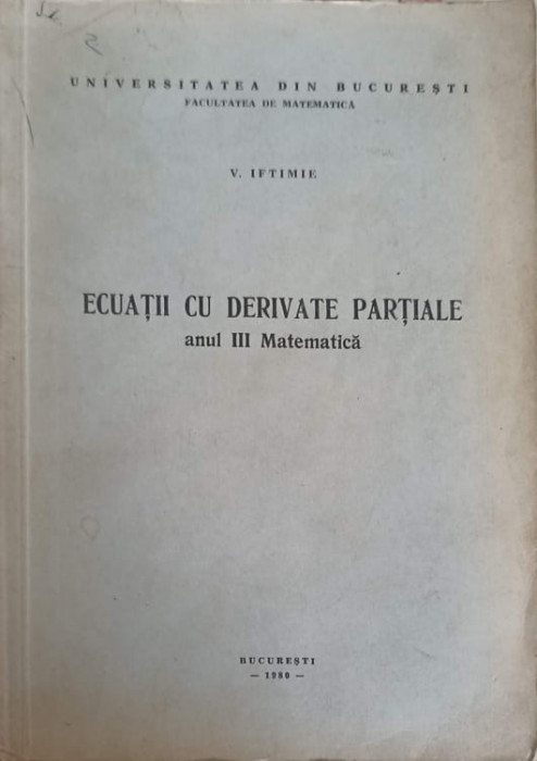 ECUATII CU DERIVATE PARTIALE, ANUL III MATEMATICA-V. IFTIMIE
