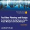 Facilities Planning and Design: An Introduction for Facility Planners, Facility Project Managers and Facility Managers (Second Edition)