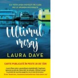 Ultimul mesaj - Laura Dave, Mihaela Serea