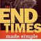 The End Times Made Simple: How Could Everyone Be So Wrong about Biblical Prophecy?