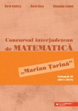 Concursul interjudețean de matematică &bdquo;Marian Țarină&rdquo;. Volumul II (2011-2019)