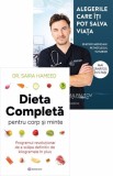Dieta completă pentru corp și minte + Alegerile care &icirc;ți pot salva viața - Editura Bookzone