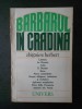 Barbarul in gradina - Zbigniew Herbert, Editura Univers, 1980, 246 pagini - Roman