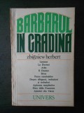 ZBIGNIEW HERBERT - BARBARUL IN GRADINA