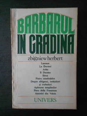ZBIGNIEW HERBERT - BARBARUL IN GRADINA foto