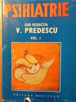 PSIHIATRIE VOL.1-SUB REDACITA V. PREDESCU-272435 foto