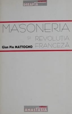 Masoneria si revolutia franceza &amp;ndash; Gian Pio Mattogno foto