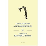 Tanulm&aacute;nyok a Holokausztr&oacute;l X. - Randolph L. Braham