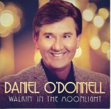 Daniel O'Donnell - Walkin' In The Moonlight 2xCD Sigilat DMG TV