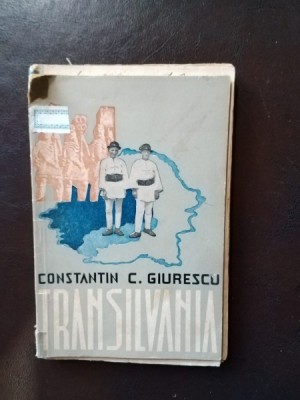 Constantin C. Giurescu - Transilvania. Schita Istorica foto