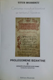 TITUS MOISESCU - CANTAREA MONODICA BIZANTINA PE TERITORIUL ROMANIEI II {2003}