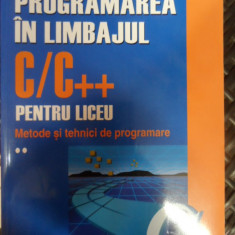 Programarea In Limbajul C/c++ Pentru Liceu - Emanuela Cerchez Marinel Serban ,548770