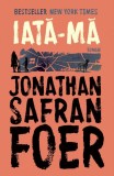 Iată-mă - Paperback brosat - Jonathan Safran Foer - Humanitas Fiction