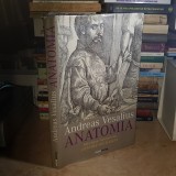ANDREAS VESALIUS - ANATOMIA , PREF. GUNTHER VON HAGENS , 2004 *