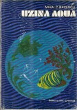Uzina Aqua Mihai C. Bacescu Editura Ion Creanga An 1977 Carte Literatura Romana