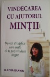 Vindecarea cu ajutorul mintii. Dovezi stiintifice care arata ca te poti vindeca singur &ndash; Lissa Rankin