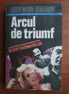 Erich Maria Remarque - Arcul de triumf foto