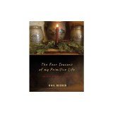 The Four Seasons of my Primitive Life: An Inspirational Journey