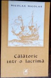 NICOLAE NICOLAE - CALATORIE INTR-O LACRIMA (VERSURI, 2001) [exemplar semnat]