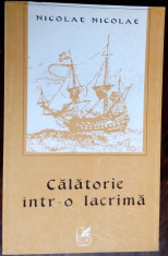 NICOLAE NICOLAE - CALATORIE INTR-O LACRIMA (VERSURI, 2001) [exemplar semnat] foto