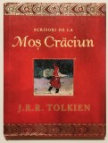 Scrisori pentru de la Mos Craciun, J.R.R. Tolkien, 19.5 x 25 cm, 2006, editie mare de lux, de colectie, Rao, cu supracoperta, stare foarte buna.