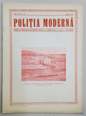 POLITIA MODERNA , REVISTA LUNARA DE SPECIALITATE , LITERATURA SI STIINTA , ANUL XII , NR.134 , APRILIE , 1937 foto