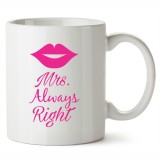 Cana alba personalizata Mrs Always Right, INOVATIX&reg;. 330ml, Oem