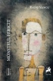 Monstrul fericit - Paperback brosat - Radu Vancu - Tracus Arte