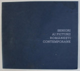 SENIORI AI PICTURII ROMANESTI CONTEMPORANE , CATALOG DE EXPOZITIE , GALERIA APOLLO , MARTIE , 2003