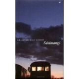 S&aacute;t&aacute;ntang&oacute; - Krasznahorkai L&aacute;szl&oacute;, Krasznahorkai L&aacute;szl&oacute;