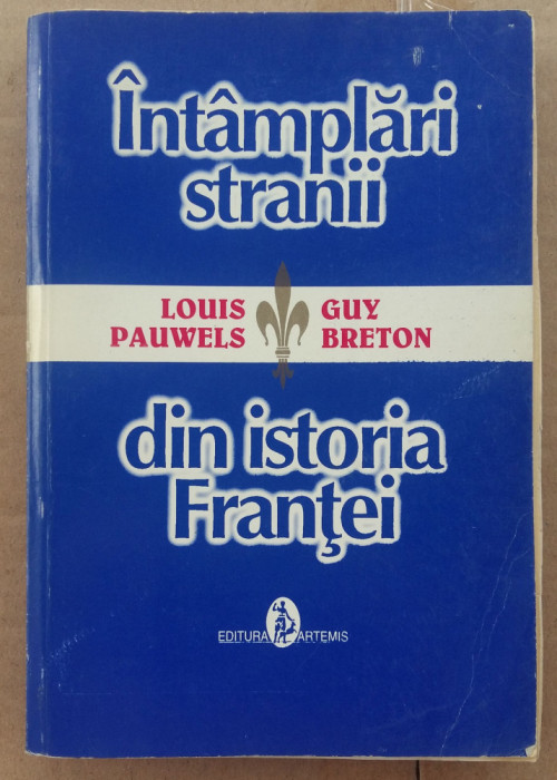 (C509) LOUIS PAUWELS / GUY BRETON - INTAMPLARI STRANII DIN ISTORIA FRANTEI